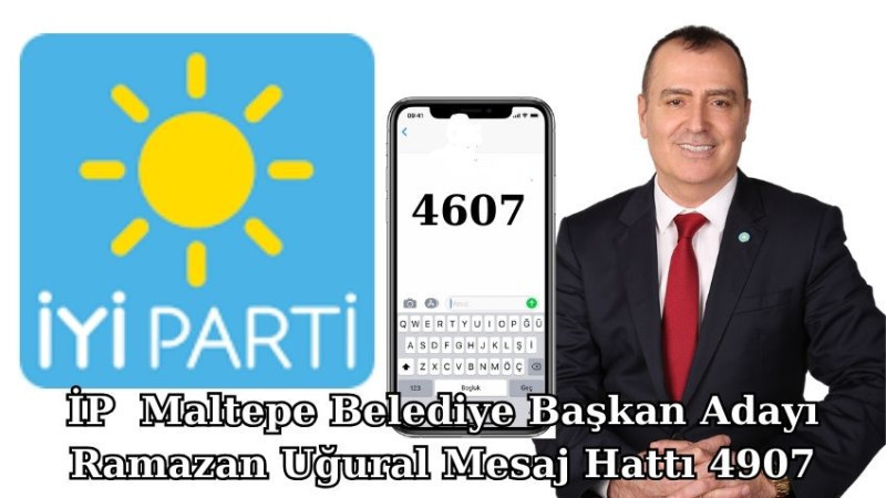 İP MALTEPE BELEDIYE BAŞKAN ADAYI UGURAL'DAN MESAJ HATTI 4607